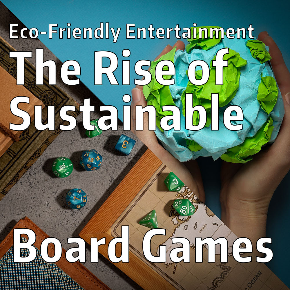 Eco-Friendly Entertainment: The Rise of Sustainable Board Games