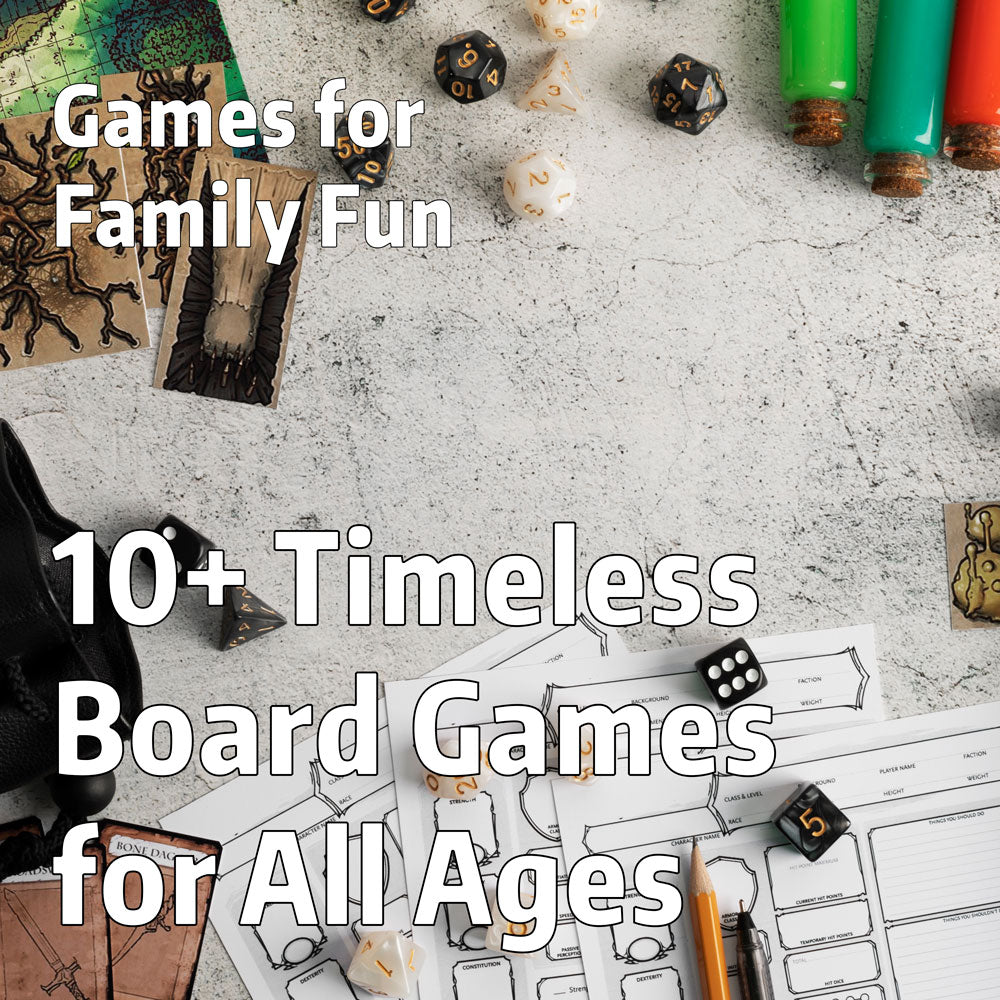 Games for Family Fun: 10+ Timeless Board Games for All Ages